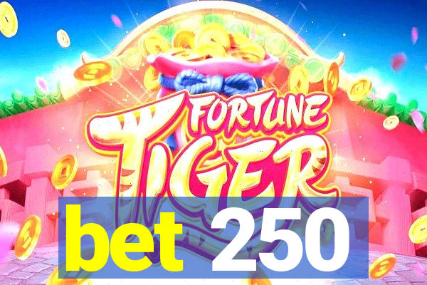 bet 250